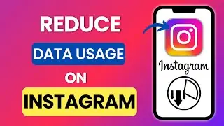 How to Reduce Data Usage on Instagram 2025