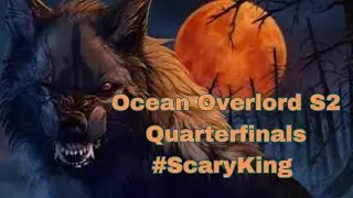 Ocean Overlord S2 Quarterfinals Scary King Guns of Glory GOG