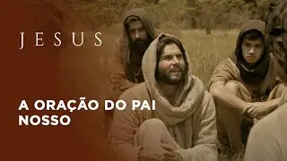 JESUS | Jesus ensina a ora&ccedil;&atilde;o do Pai Nosso aos disc&iacute;pulos