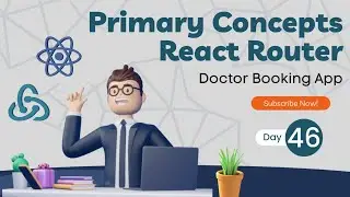 Primary Concepts of React Router  | Doctor Booking React JS App | React JS | Day- 46