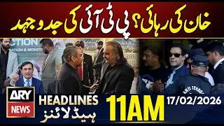 Imran Khan&rsquo;s Release? - Gandapur Exposes PTI || ARY News 11 AM Headlines || 17th Feb 2026