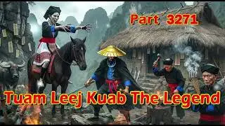 Tuam Leej Kuab The Legend Hmong Warrior  (part 3271)