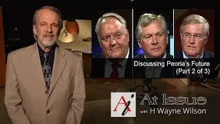 At Issue #3002 - Discussing Peoria's Future - Part 2 of 3