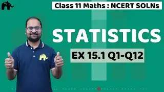 Statistics Class 11 Maths | NCERT Solutions Chapter 15 | Mathematics Exercise 15.1 Questions 1-12