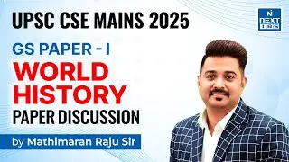 WORLD HISTORY (GS Paper-1) Discussion by Mathimaran Sir | CSE Mains 2025 | NEXT IAS #nextias
