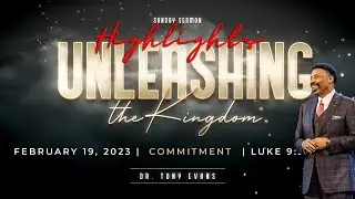 Highlights | Oak Cliff Bible Fellowship | Tony Evans | Unleashing The Kingdom : Commitment