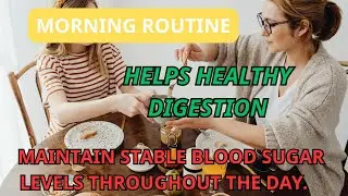 Morning Habits That Improve Digestion & Keep Blood Sugar Stable All Day