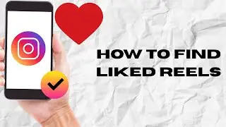 How to Find Liked Reels on Instagram in 30 Seconds (2025)