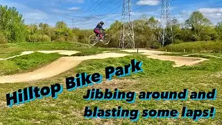 Hilltop Bike Park Laps and Jibs