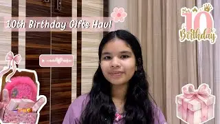 My 10th Birthday Gift Haul 🎂💗 | First Time Turning Double Digits!🎀✨
