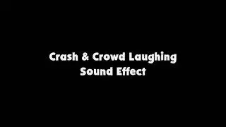 Crash & Crowd Laughing SFX