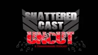 Shattered Cast Uncut Episode 100: Back for the very First Time