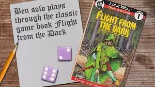 Ben Plays Flight from the Dark - A classic era solo gamebook