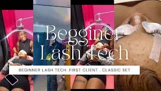 BEGINNER LASH TECH 🎀| MY FIRST CLIENT | CLASSIC SET | GOD IS GOOD🙏🏾💕🌸