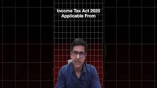 Income Tax Act 2025 कब से Applicable होगा ?