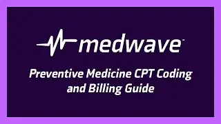 Preventive Medicine CPT Coding and Billing Guide