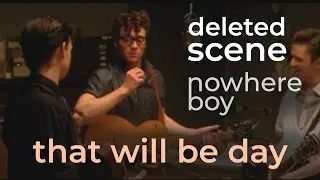 That'll Be The Day | deleted scene | Nowhere Boy