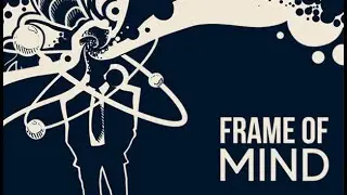 Frame Of Mind (full gameplay)