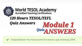 Module 1 Quiz Answers | 120 Hours TESOL/TEFL Quiz Answers |World Tesol Academy @worldtesolacademy