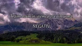 Trăim acum în vremea cea din urmă - Negativ (negativ crestin)