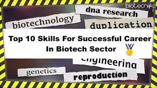 Top 10 Skills You Must Have For A Successful Career In Biotech Sector