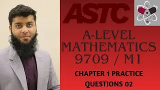 A Level Maths 9709 Mechanics | Ch 1 Straight Line Motion & Graphs | Practice Questions 02