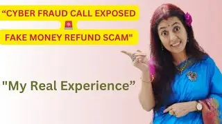 &ldquo;Cyber Fraud Call Exposed 🚨 | Fake Money Refund Scam | My Real Experience&rdquo;#CyberCrimeAwareness