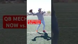 QB MECHANICS NOW vs. THEN