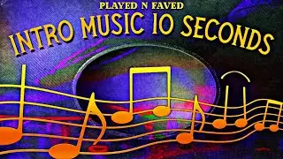 Intro Music 10 Seconds | Ten Second Music Sound For Intros | Royalty Free