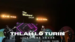 LILAC & JACKS - THLAH LO TURIN | LIVE | THE WEEKEND CONCERT | LAMKA EVENTS |