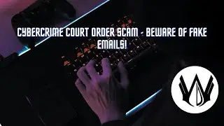 Cybercrime Court Order Scam - Beware of Fake Emails!