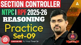 RRB NTPC/Section Controller/RPF Classes 2025-26 | Reasoning Practice Set- 9 | Reasoning By Vinay Sir