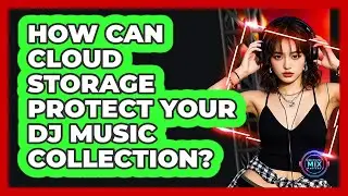 How Can Cloud Storage Protect Your DJ Music Collection?