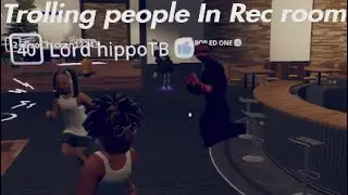 Trolling in Rec Room