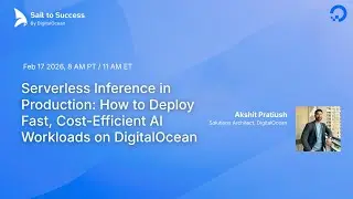 Serverless Inference in Production: How to Deploy Fast, Cost-Efficient AI Workloads on DigitalOcean