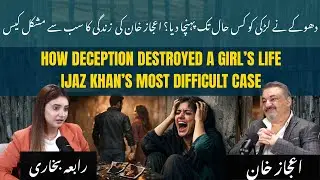 The Most Difficult Healing Case of My Life | A Broken Heart & Disturbed Aura | Ijaz Khan
