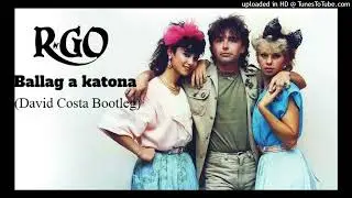 R-Go - Ballag a katona (David Costa Bootleg)