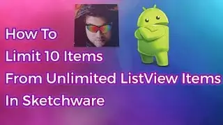How To Limit 10 Items From Unlimited ListView Items In Sketchware