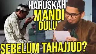 PAHALA Lebih Besar? Haruskah Mandi Dulu Sebelum Shalat TAHAJJUD? &ndash; UST. Adi Hidayat LC MA
