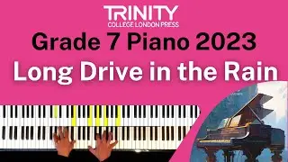 TRINITY Grade 7 Piano 2023 - Long Drive in the Rain (Tebbs)