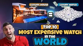MOST EXPENSIVE WATCH IN THE WORLD (2022) | TOP 10