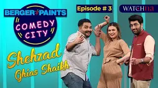 Stand-Up Comedy King Shehzad Ghias Shaikh | Berger Paints Comedy City | Episode 3