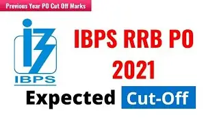 IBPS RRB PO 2021 Prelims Expected Cut Off| State wise Cut Off | Previous Year Cut Off| IBPS RRB PO