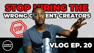 VLOG EPISODE 20 - STOP HIRING THE WRONG CONTENT CREATORS // Cone's Graphix