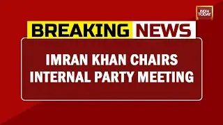 Imran Khan Chairs Internal Party Meeting, Says Foreign Conspiracy For No Trust Move | Breaking News