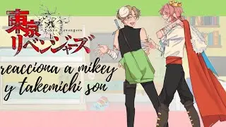 tokyo revengers reacciona a mikey y takemichi son (1/1) otaku-chan