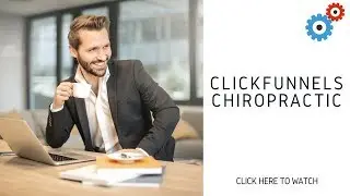 ClickFunnels For Chiropractors. ClickFunnels Chiropractic