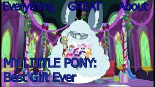 Everything GREAT About My Little Pony Best Gift Ever