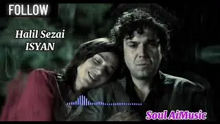 Halil Sezai | ISYAN COVER 2025 | By SoulAiMusic