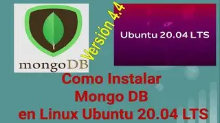 Como Instalar MongoDB última versión en Linux Ubuntu 20.04 LTS - 18.04 y 16.04, y sus derivadas